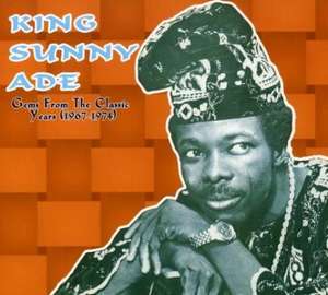 King Sunny Ade: Gems From the Classic Years (1967-1974)