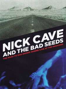 Nick Cave And The Bad Seeds ?– The Road To God Knows Where / Live At The Paradiso