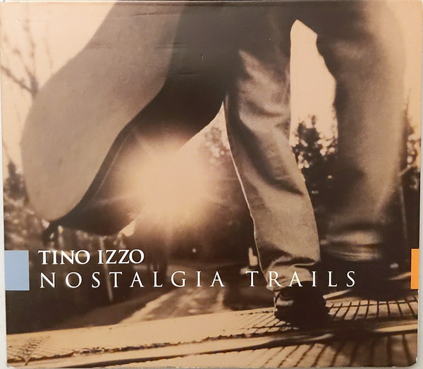

Tino Izzo: Nostalgia Trails (1 CD)