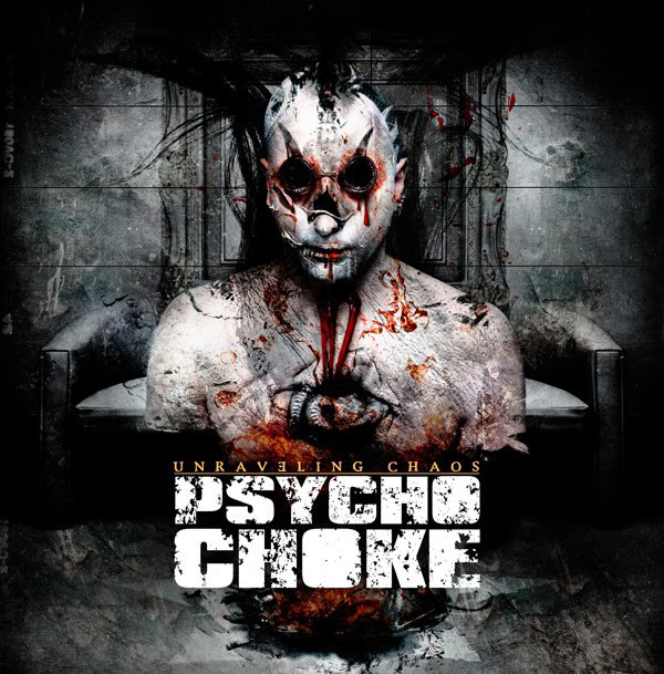 

Psycho Choke: Unraveling Chaos (1 CD)