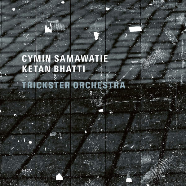 

Cymin Samawatie, Ketan Bhatti / Trickster Orchestra (CD)