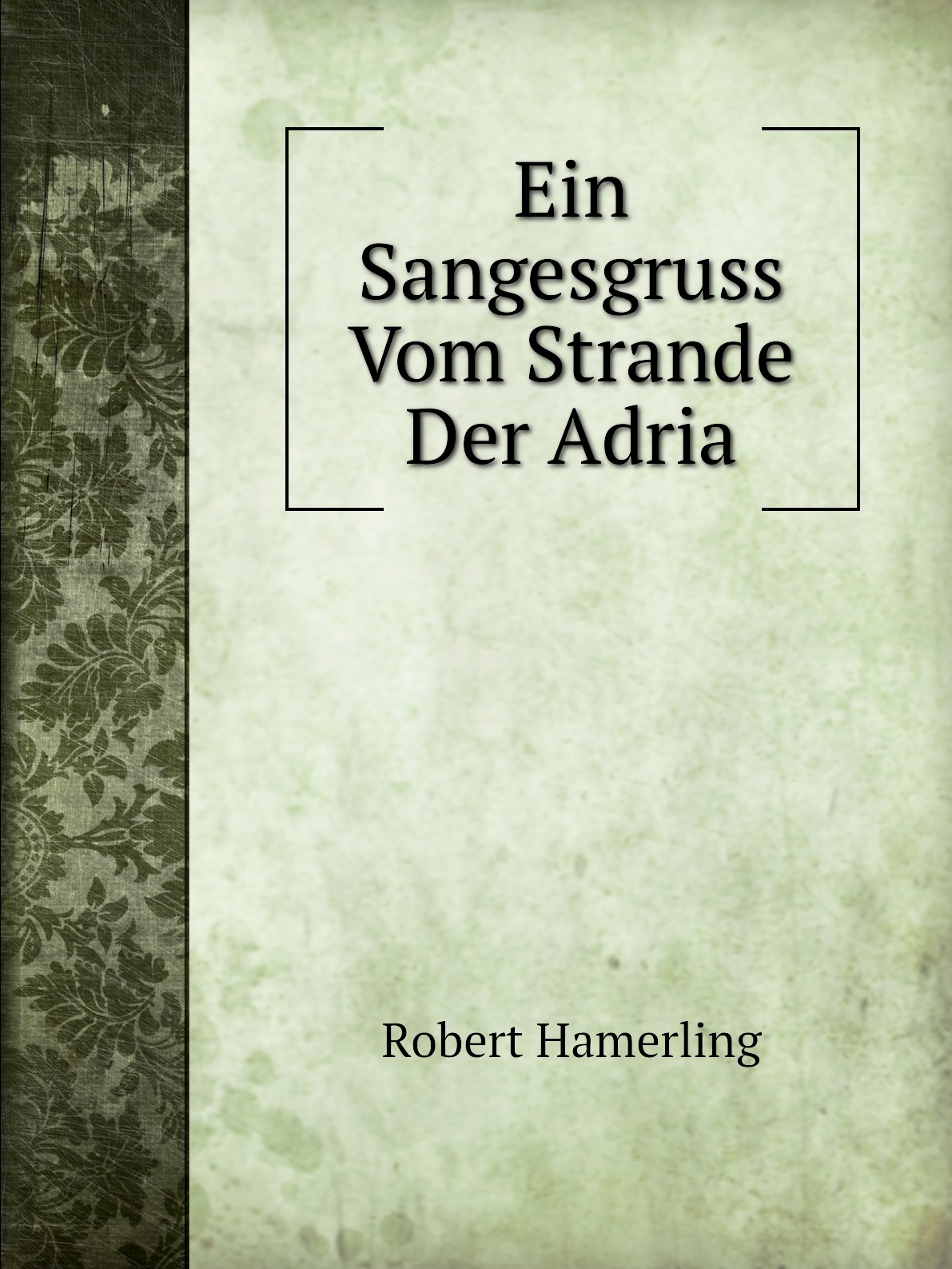 

Ein Sangesgruss Vom Strande Der Adria