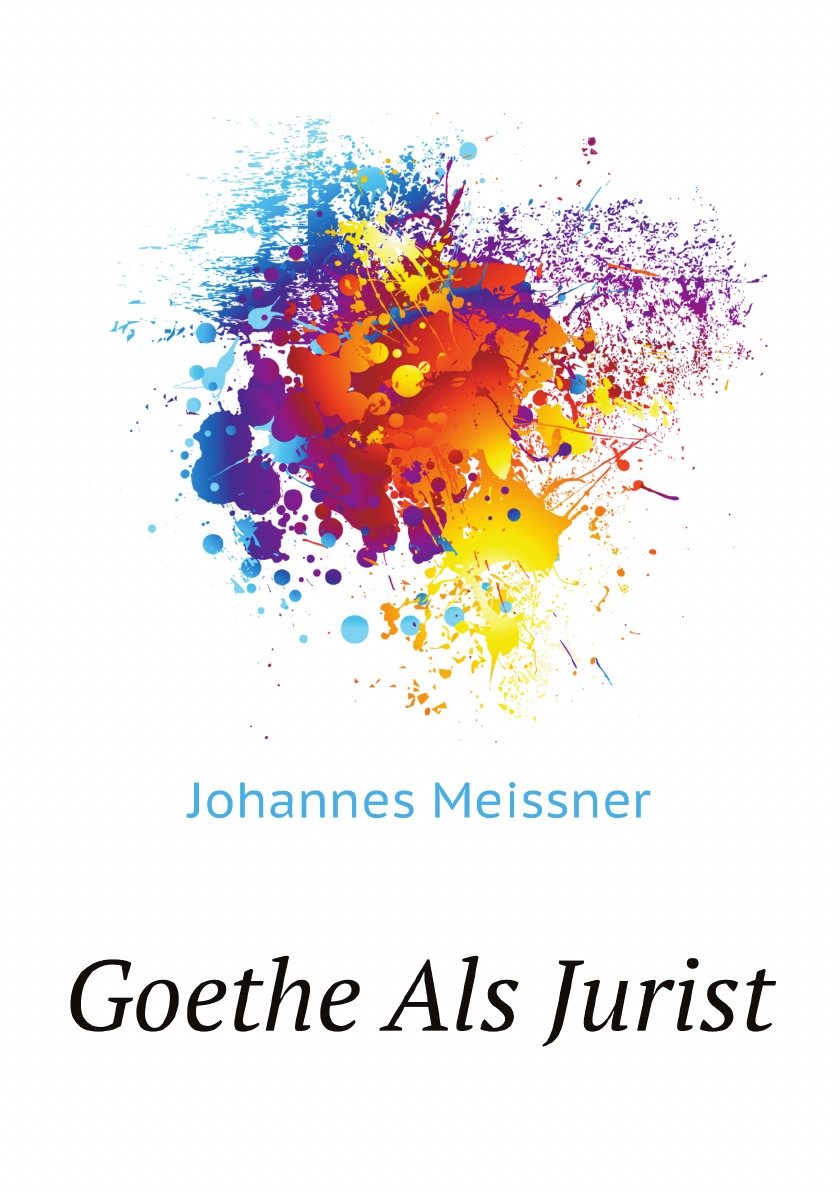 

Goethe Als Jurist (German Edition)