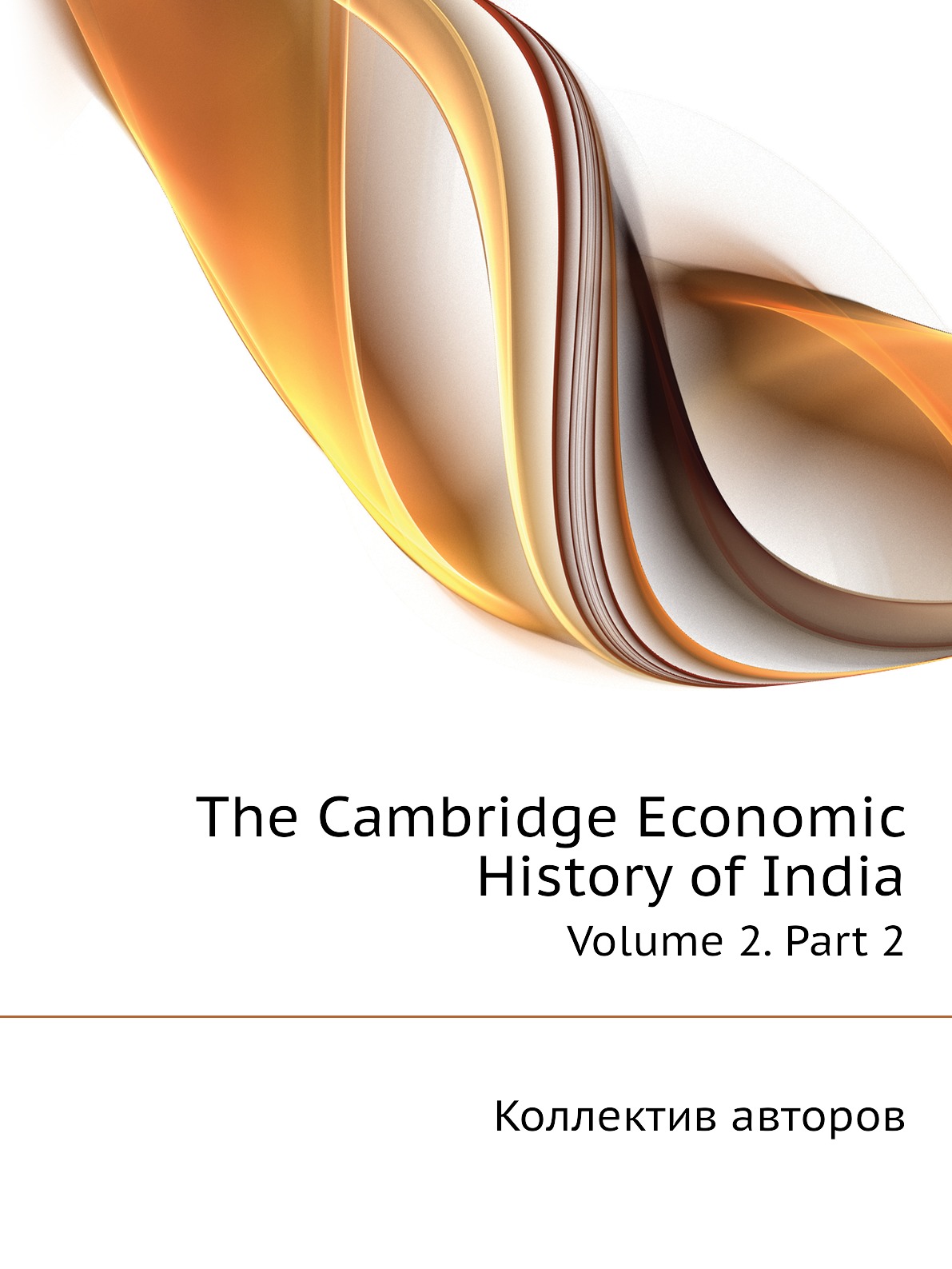 

The Cambridge Economic History of India