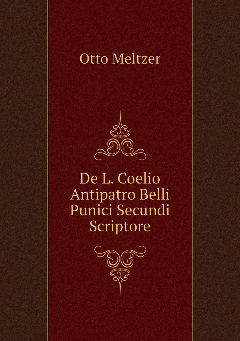 

De L. Coelio Antipatro Belli Punici Secundi Scriptore