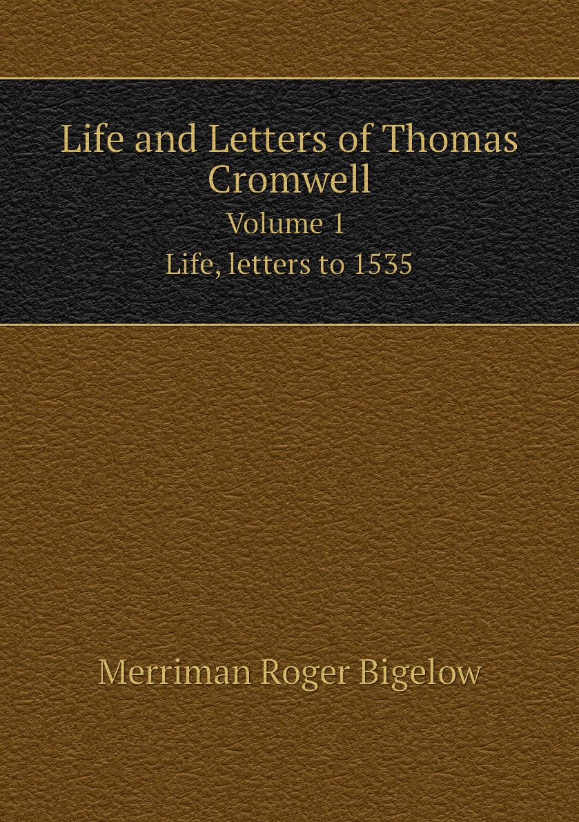 

Life and Letters of Thomas Cromwell