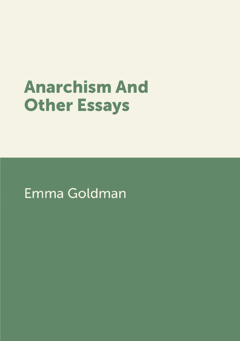 

Anarchism And Other Essays
