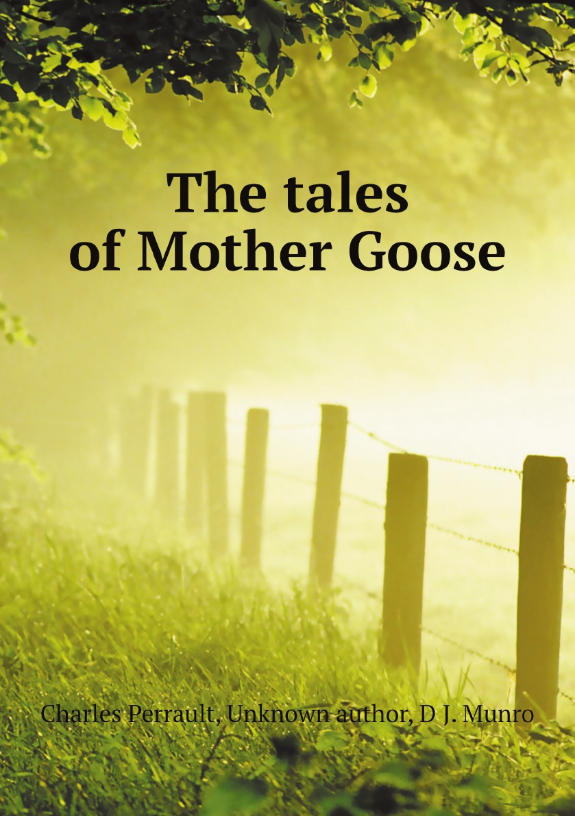 

The tales of Mother Goose