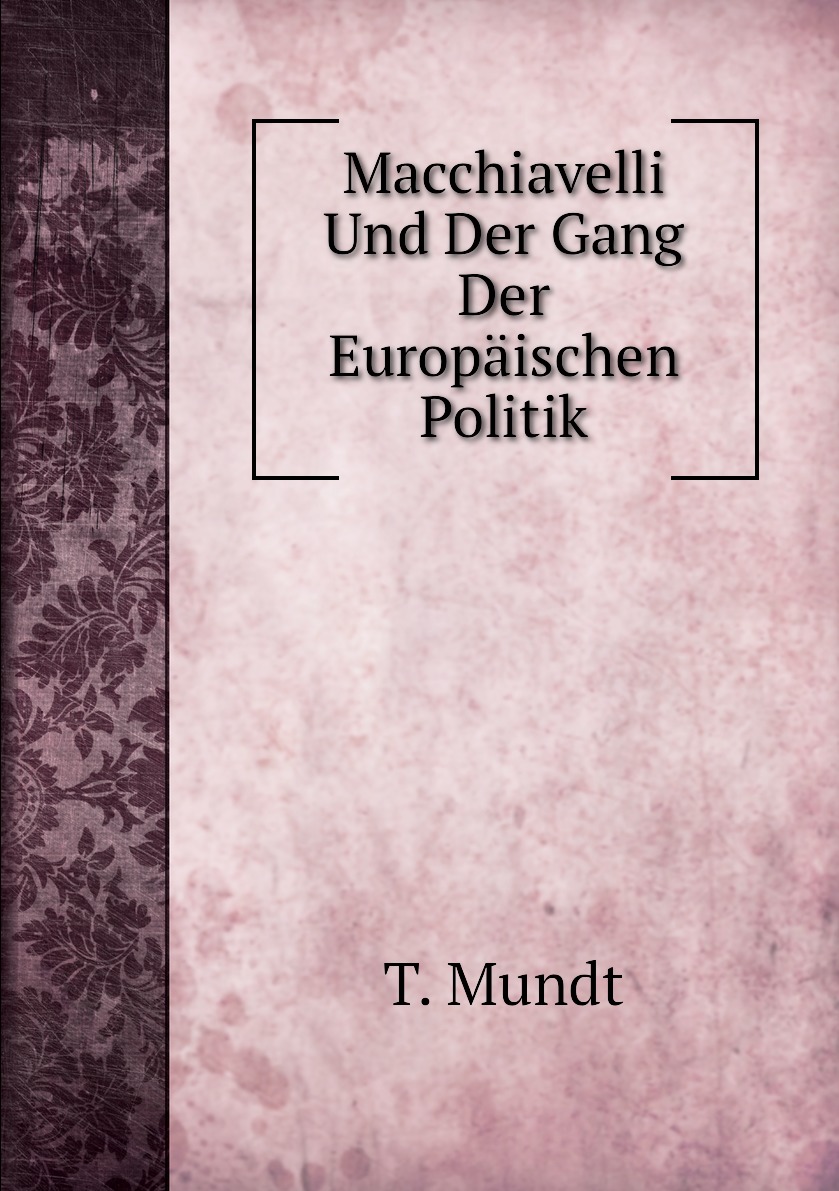 

Macchiavelli Und Der Gang Der Europaischen Politik