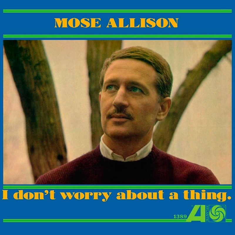 

Mose Allison I Don't Worry About A Thing (LP), I Don't Worry About A Thing