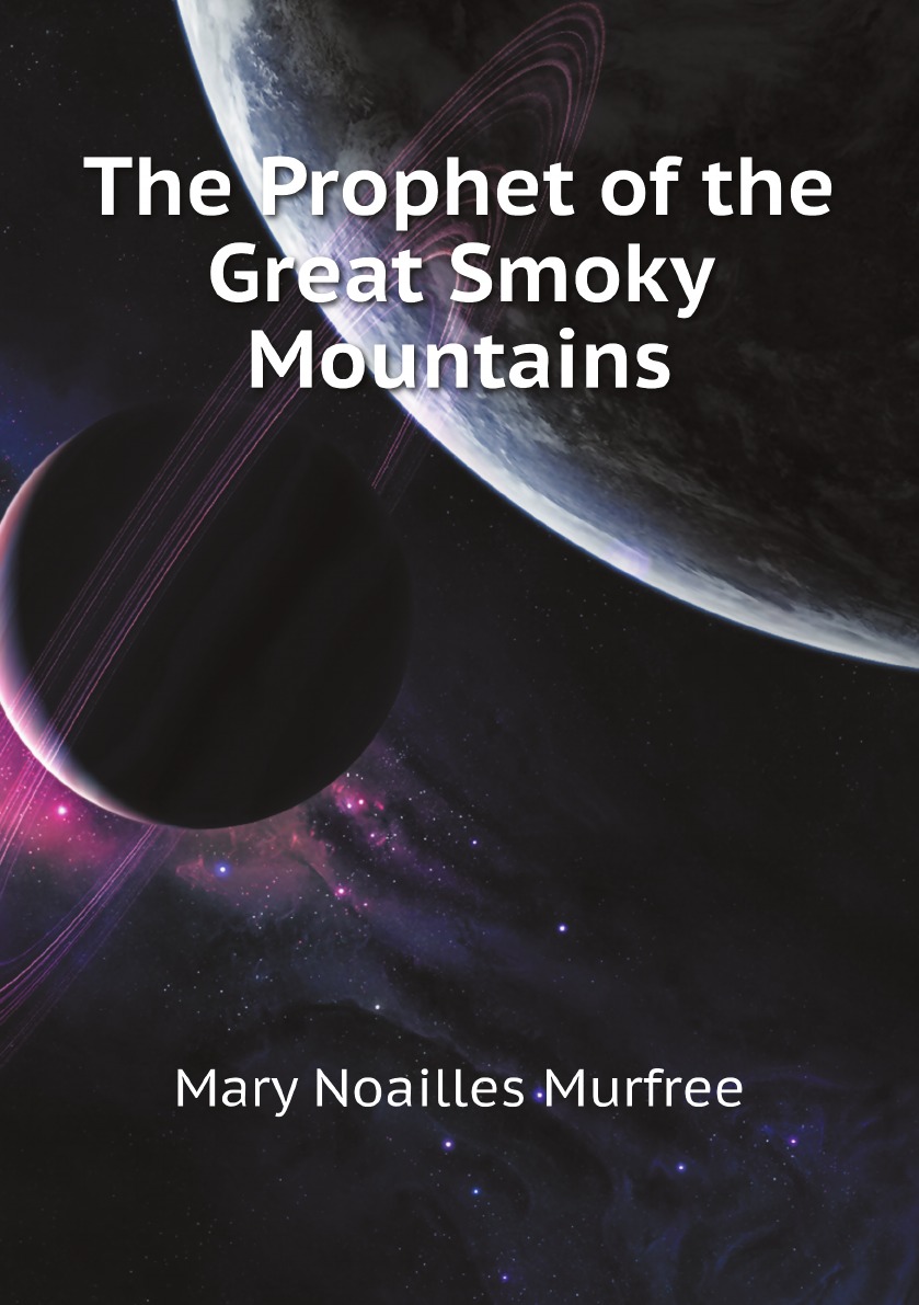 

The Prophet of the Great Smoky Mountains