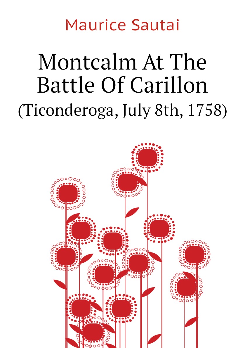 

Montcalm At The Battle Of Carillon (ticonderoga) (july 8th, 1758)