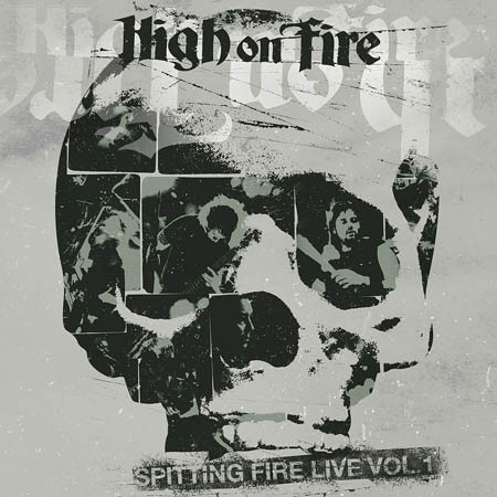 

High On Fire: Spitting Fire Live Vol. 1 (1 CD)