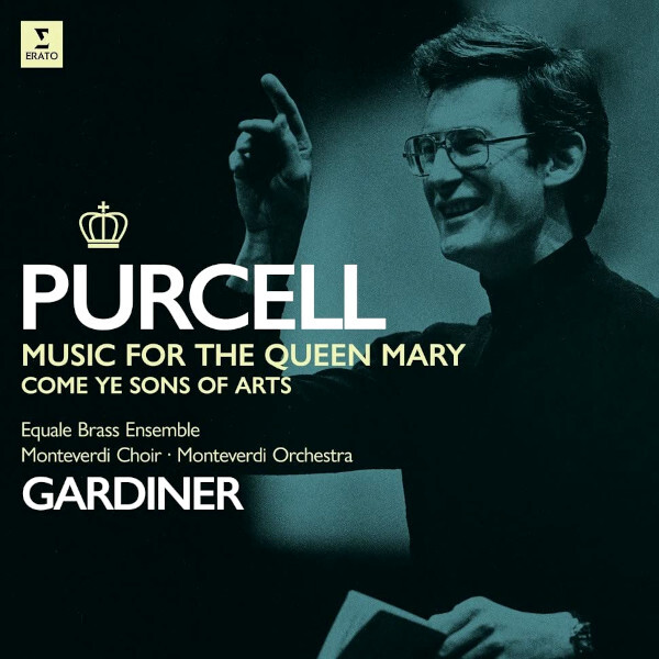 Equale Brass Ensemble, Monteverdi Choir/ Purcell:Music For Queen Mary Come Ye Sons Of Art