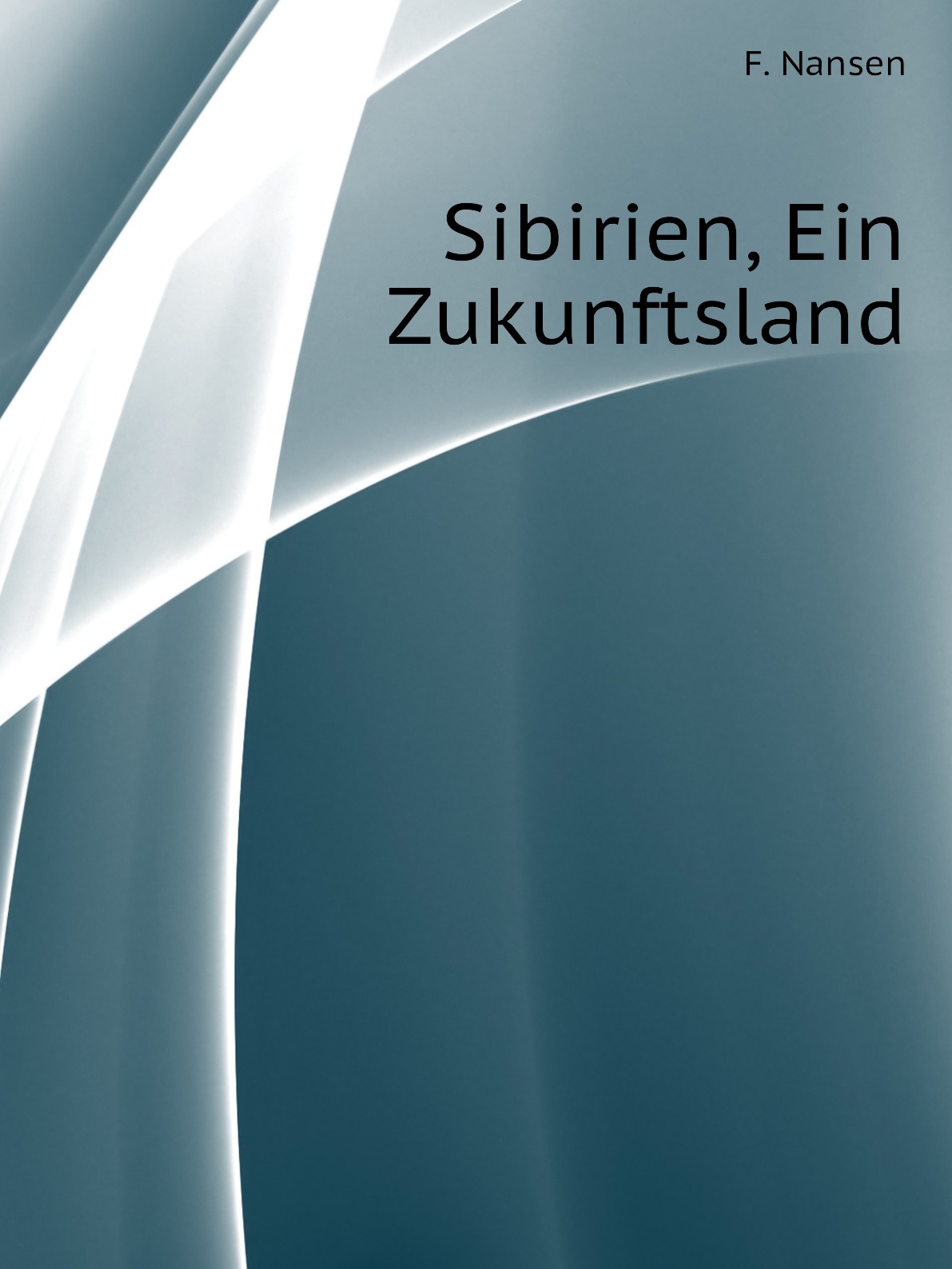 

Sibirien, Ein Zukunftsland