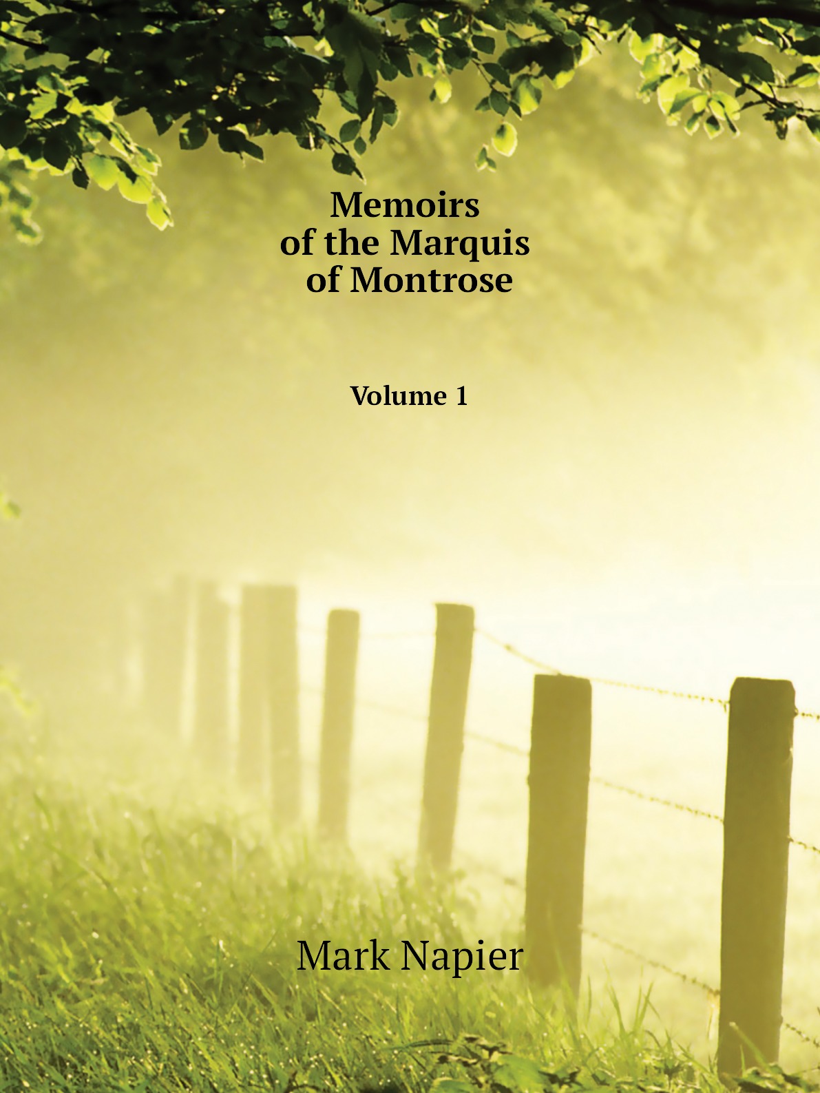 

Memoirs of the Marquis of Montrose
