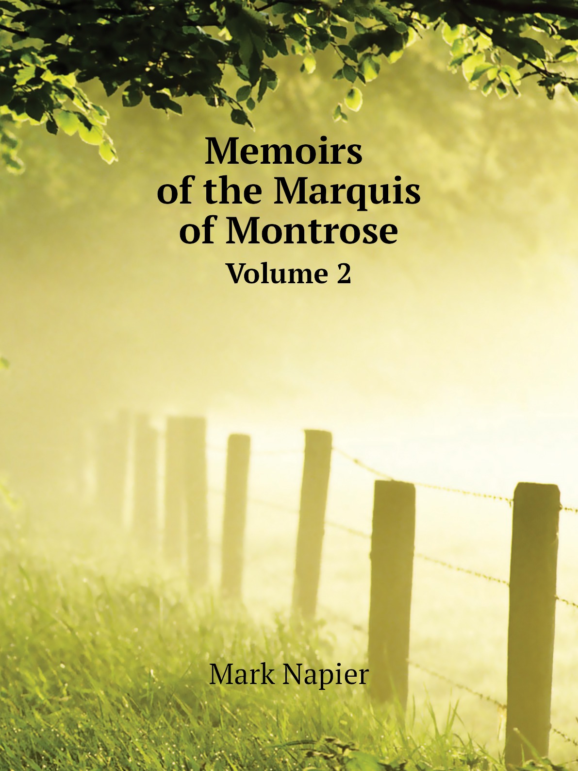 Memoirs of the Marquis of Montrose 100068803808