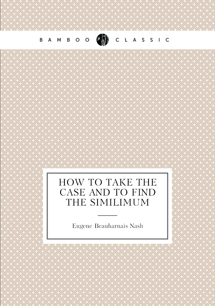

How to Take the Case and to Find the Similimum