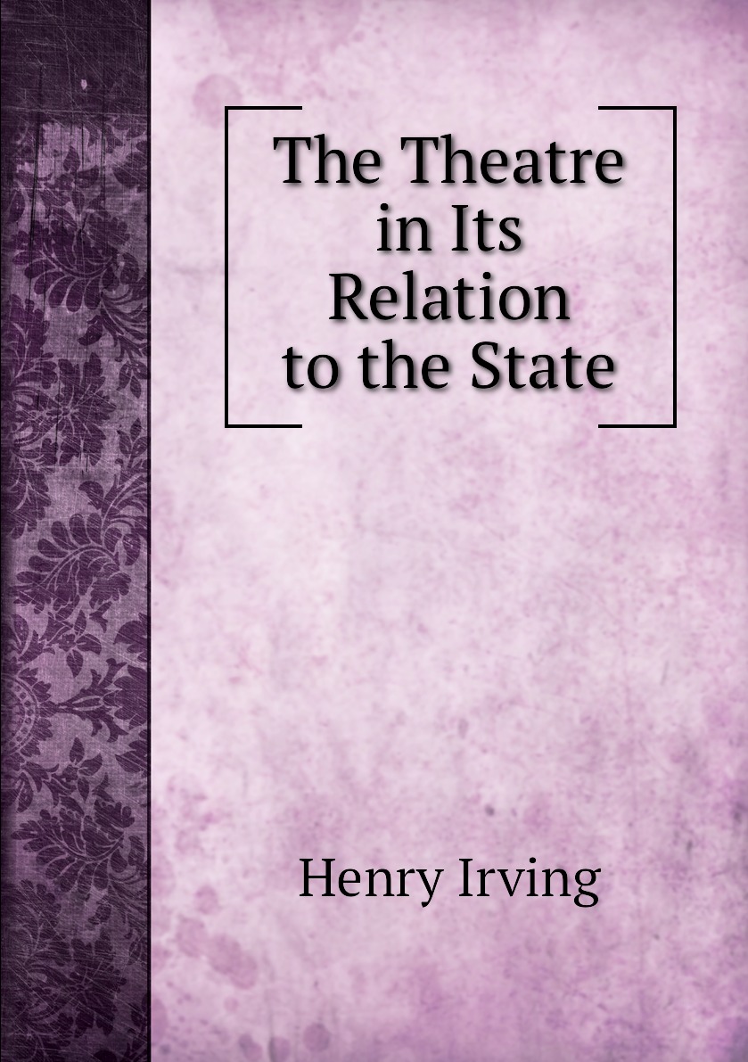 

The Theatre in Its Relation to the State