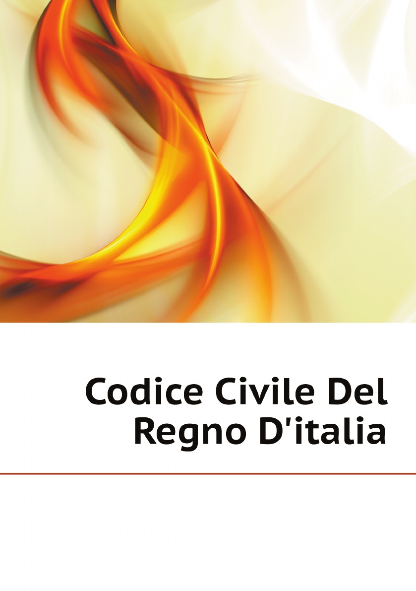 

Codice Civile Del Regno D'italia (Italian Edition)