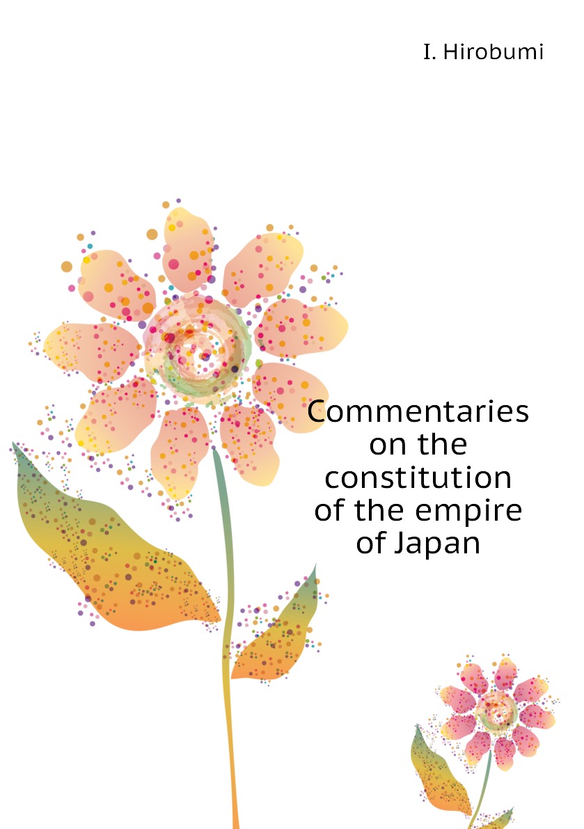 

Commentaries on the constitution of the empire of Japan