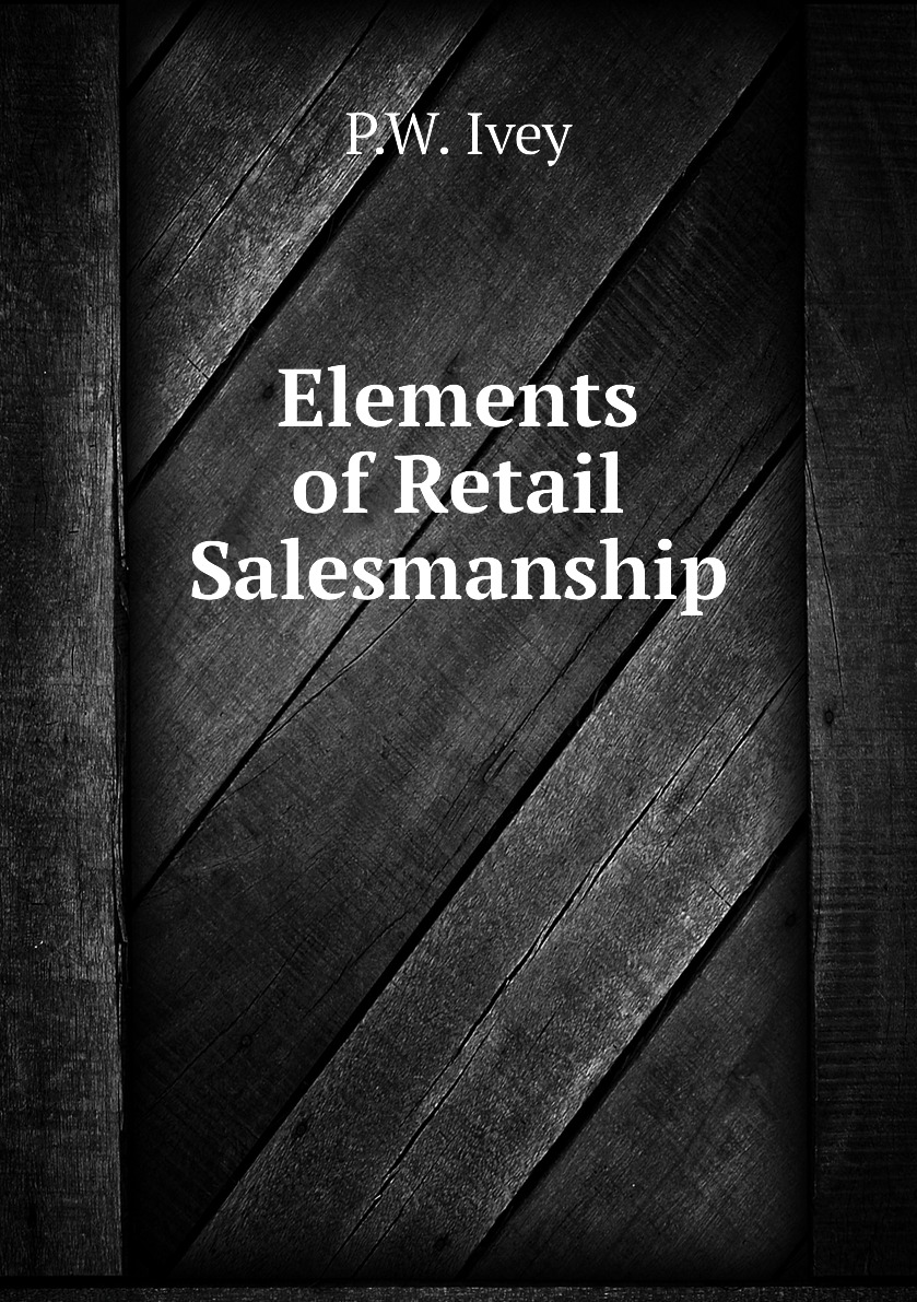 

Elements of Retail Salesmanship