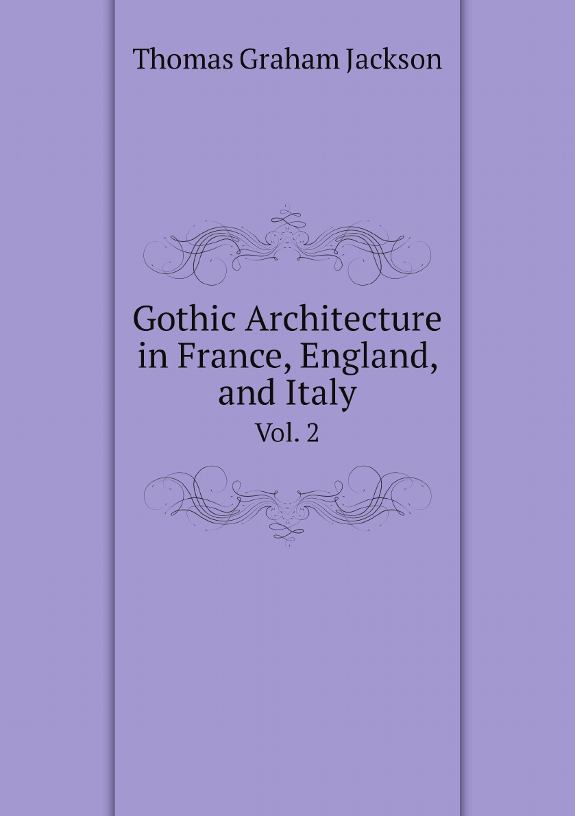 

Gothic Architecture in France, England, and Italy