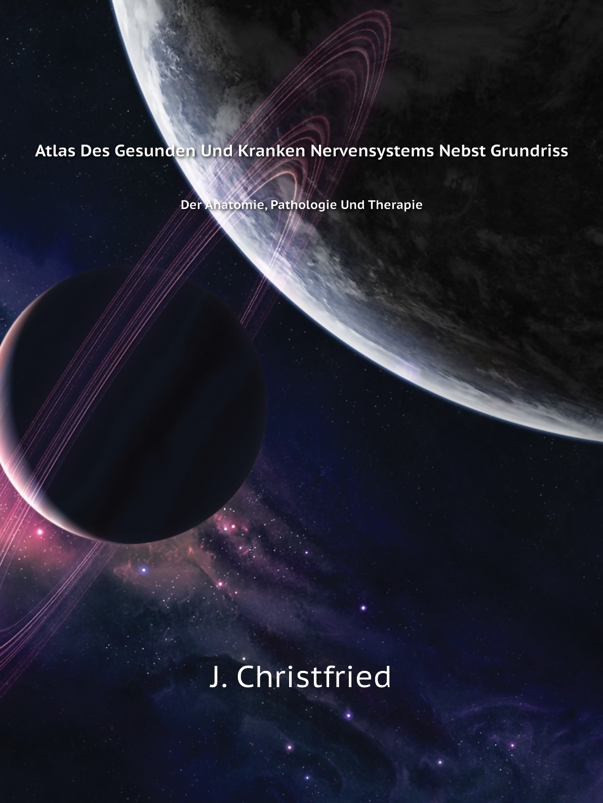 

Atlas Des Gesunden Und Kranken Nervensystems Nebst Grundriss