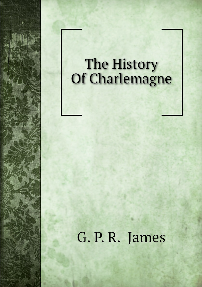 

The History Of Charlemagne