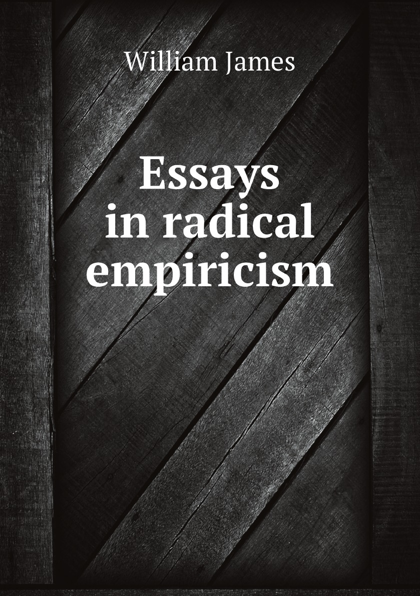 

Essays in radical empiricism