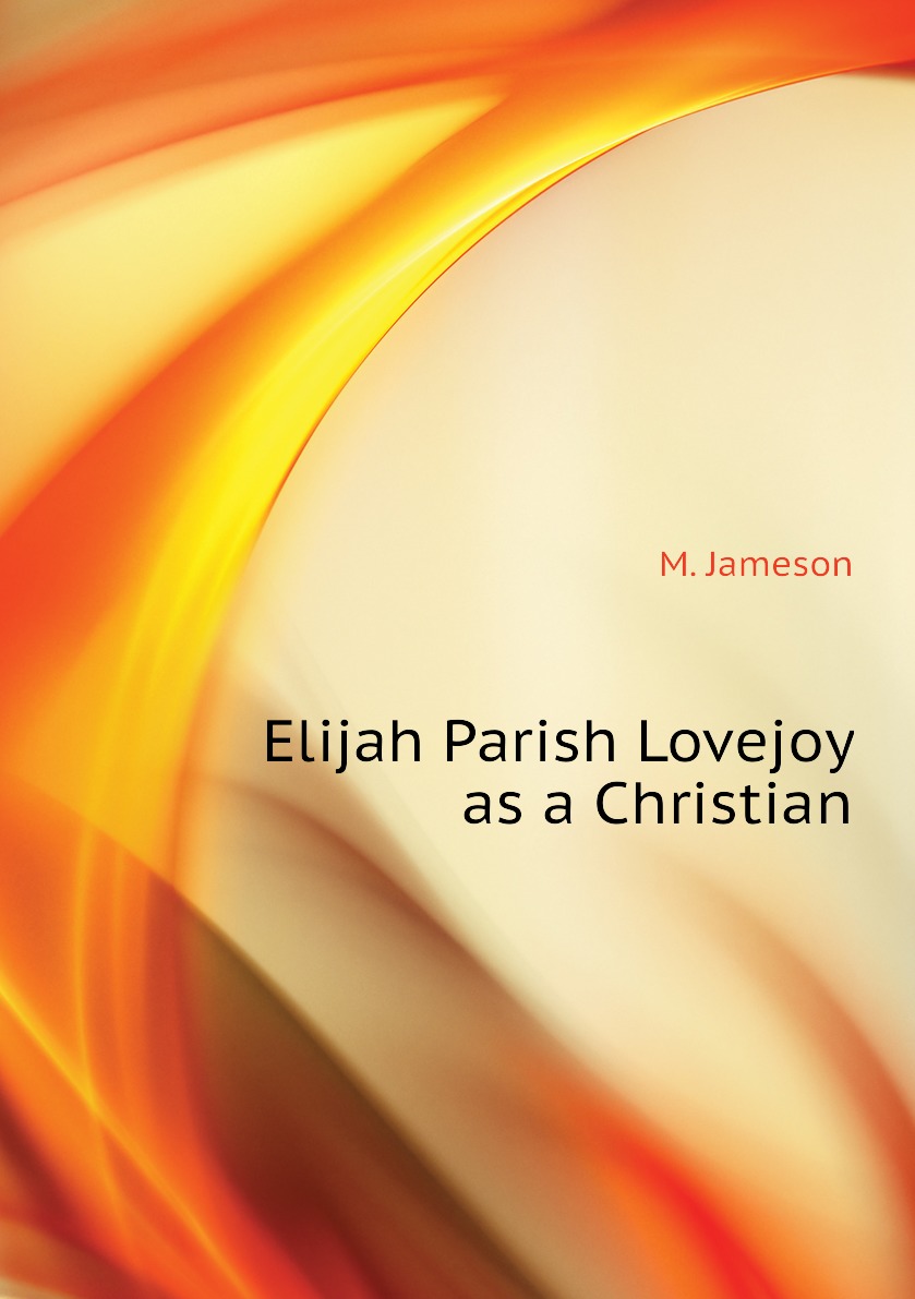 

Elijah Parish Lovejoy as a Christian