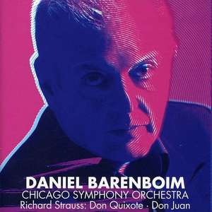 

Richard Strauss : Don Quixote & Don Juan / Daniel Barenboim and Chicago Symphony Orchestra, 1 CD