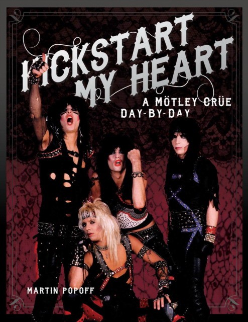 Книга, POPOFF, MARTIN: Kickstart My Heart A Motley Crue Day-By-Day