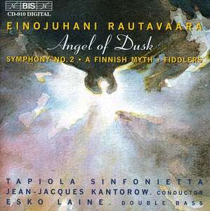 Rautavaara - Angel of Dusk / Jean-Jacques Kantorow,