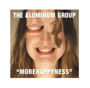 

ALUMINIUM GROUP - MORE HAPPYMESS