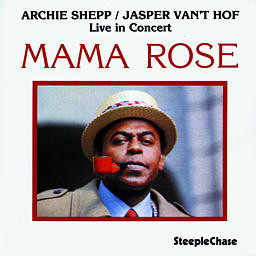 ARCHIE SHEPP / JASPER VAN'T HOF - MAMA ROSE