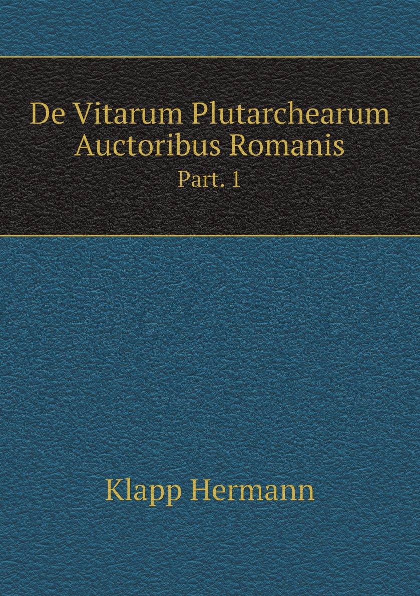 

De Vitarum Plutarchearum Auctoribus Romanis