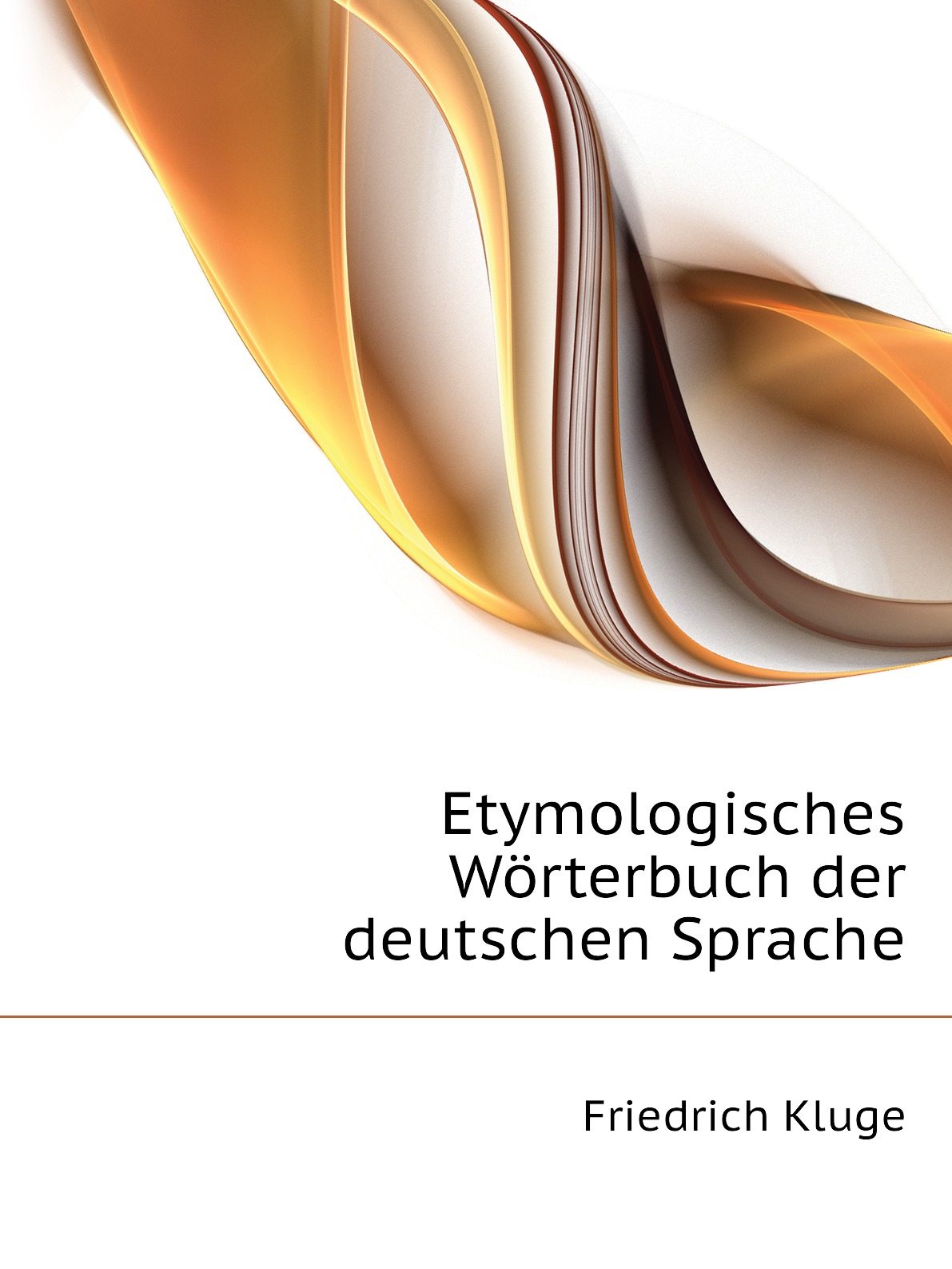 

Etymologisches Worterbuch der deutschen Sprache