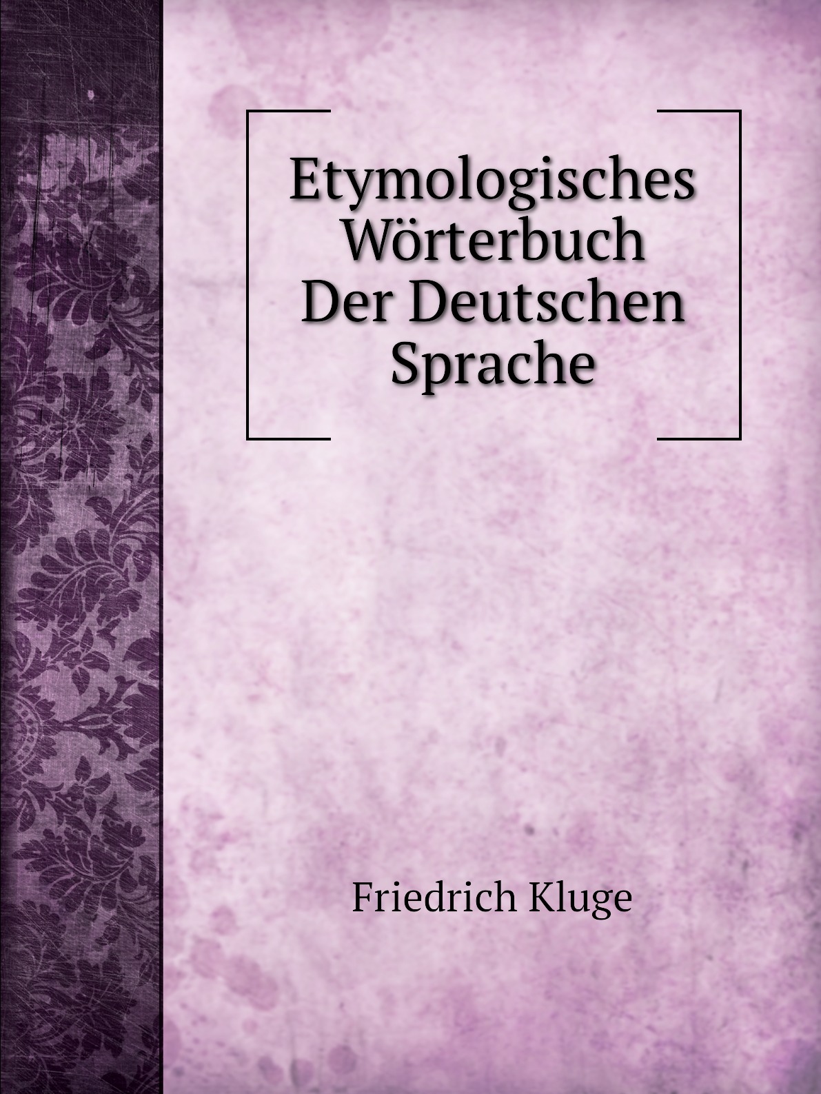 

Etymologisches Worterbuch Der Deutschen Sprache