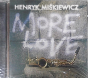 HENRYK MISKIEWICZ - MORE LOVE