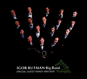 

IGOR BUTMAN BIG BAND - ETERNAL TRIANGLE