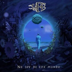 

LAFE - NO SOY DE ESTE MUNDO