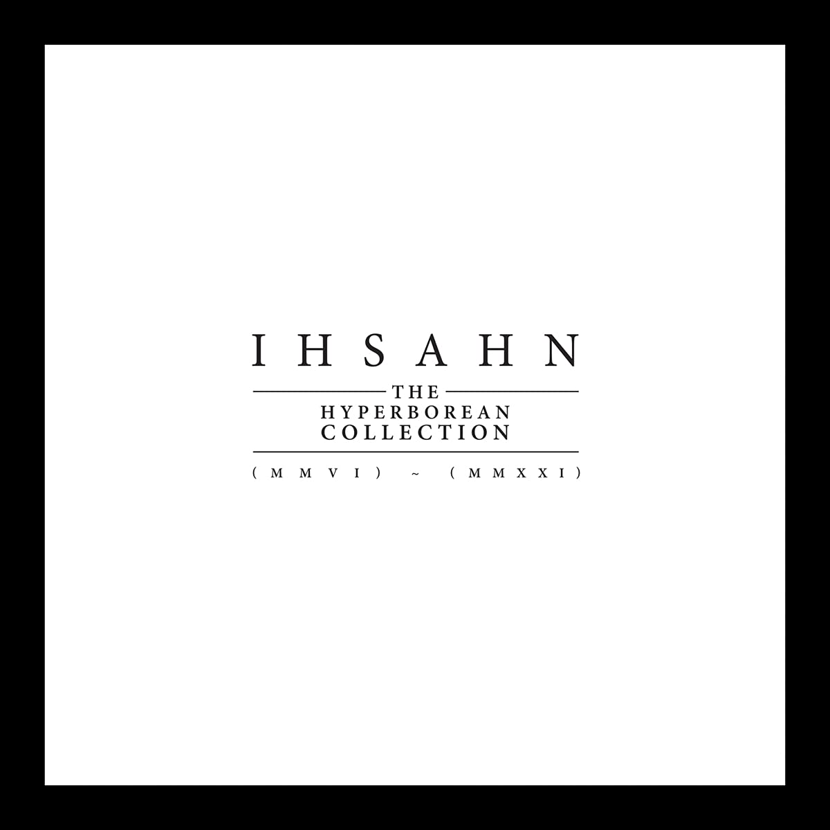 

Ihsahn The Hyperborean Collection (Mmvi) – (Mmxxi) (Limited Box) (10Винил)