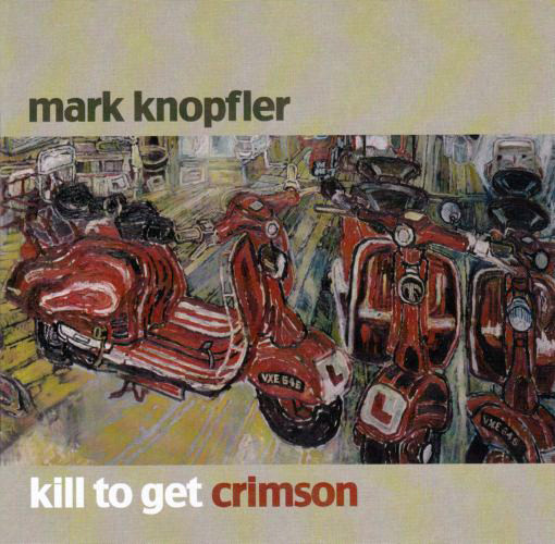 

Mark Knopfler: Kill To Get Crimson (1 CD)