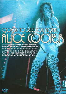 ALICE COOPER - GOOD TO SEE AGAIN /BILLION DOLLAR BABIES TOUR \'73