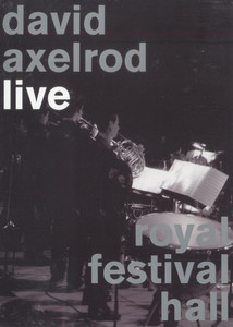 DAVID AXELROD - LIVE ROYAL FESTIVAL HALL