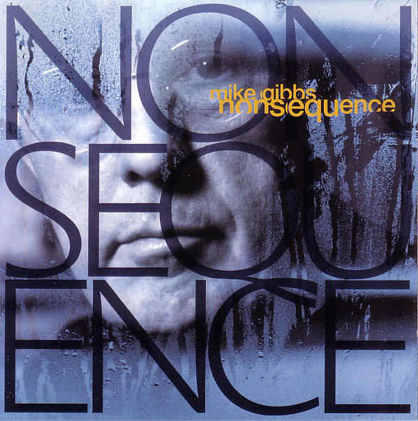 

Michael Gibbs: Nonsequence (1 CD)