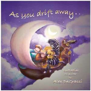 

Alex De Grassi: As You Drift Away (Lullabies on Guitar)