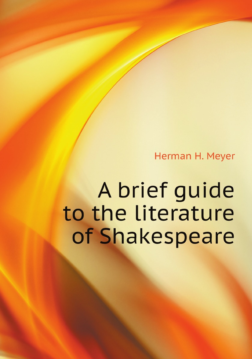 

A brief guide to the literature of Shakespeare