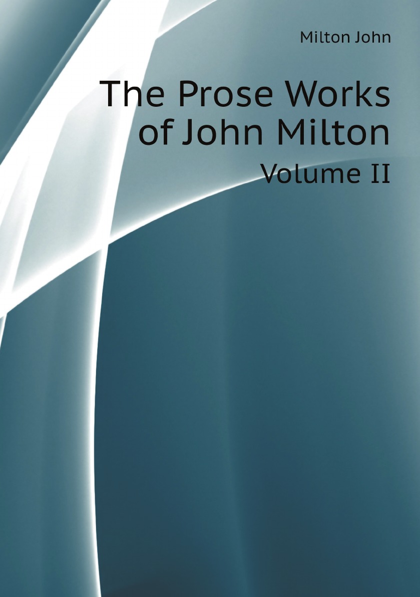 

The Prose Works of John Milton